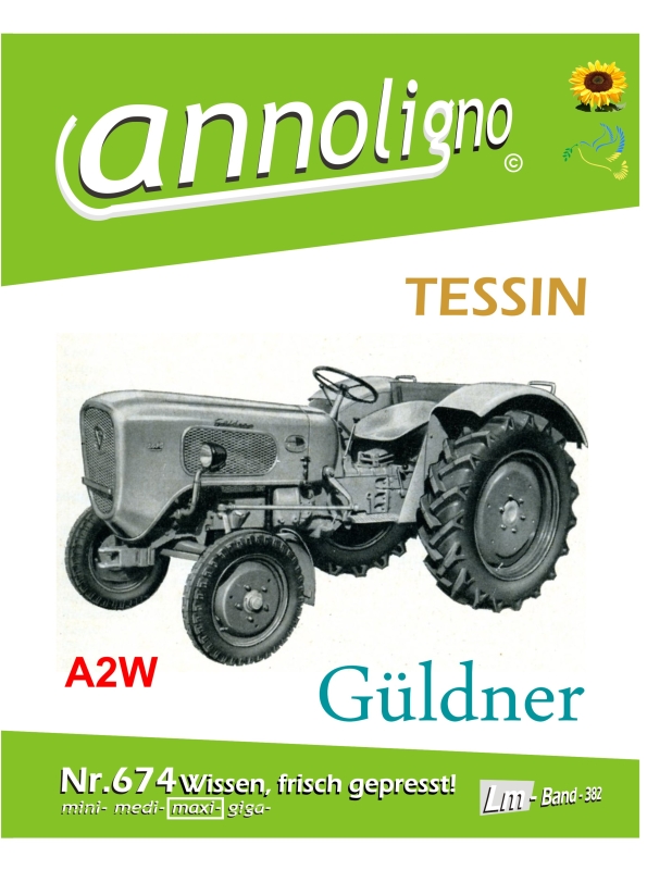 Güldner Traktor/Schlepper Zugmaschine Typ A2W Tessin & Motor Typ 2 DNS Bild- Ersatzteilliste & Explosionszeichnungen & Bild- Reparaturanleitung - annoligno 674